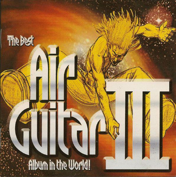 CD - The Best Air Guitar Album In The World 3... III